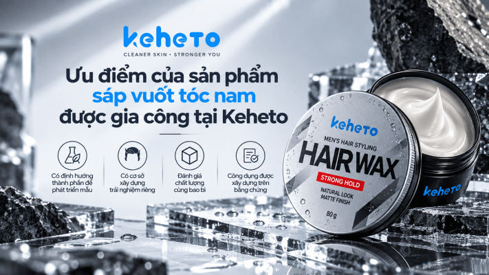 Gia công sáp vuốt tóc nam tại Keheto