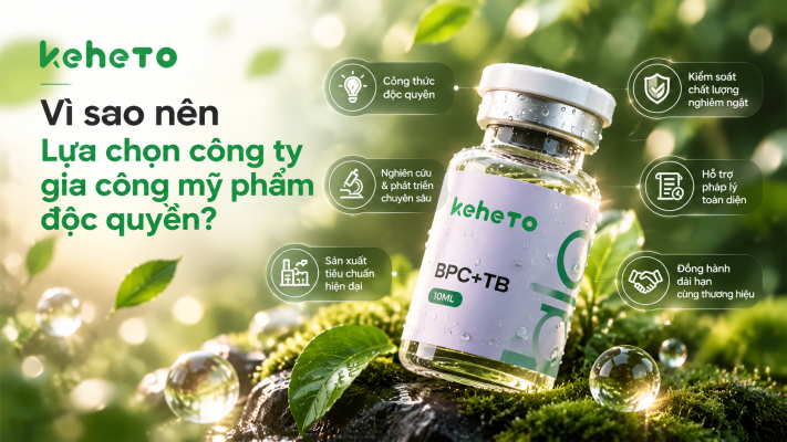 Công ty gia công mỹ phẩm - Keheto ưu điểm lựa chọn