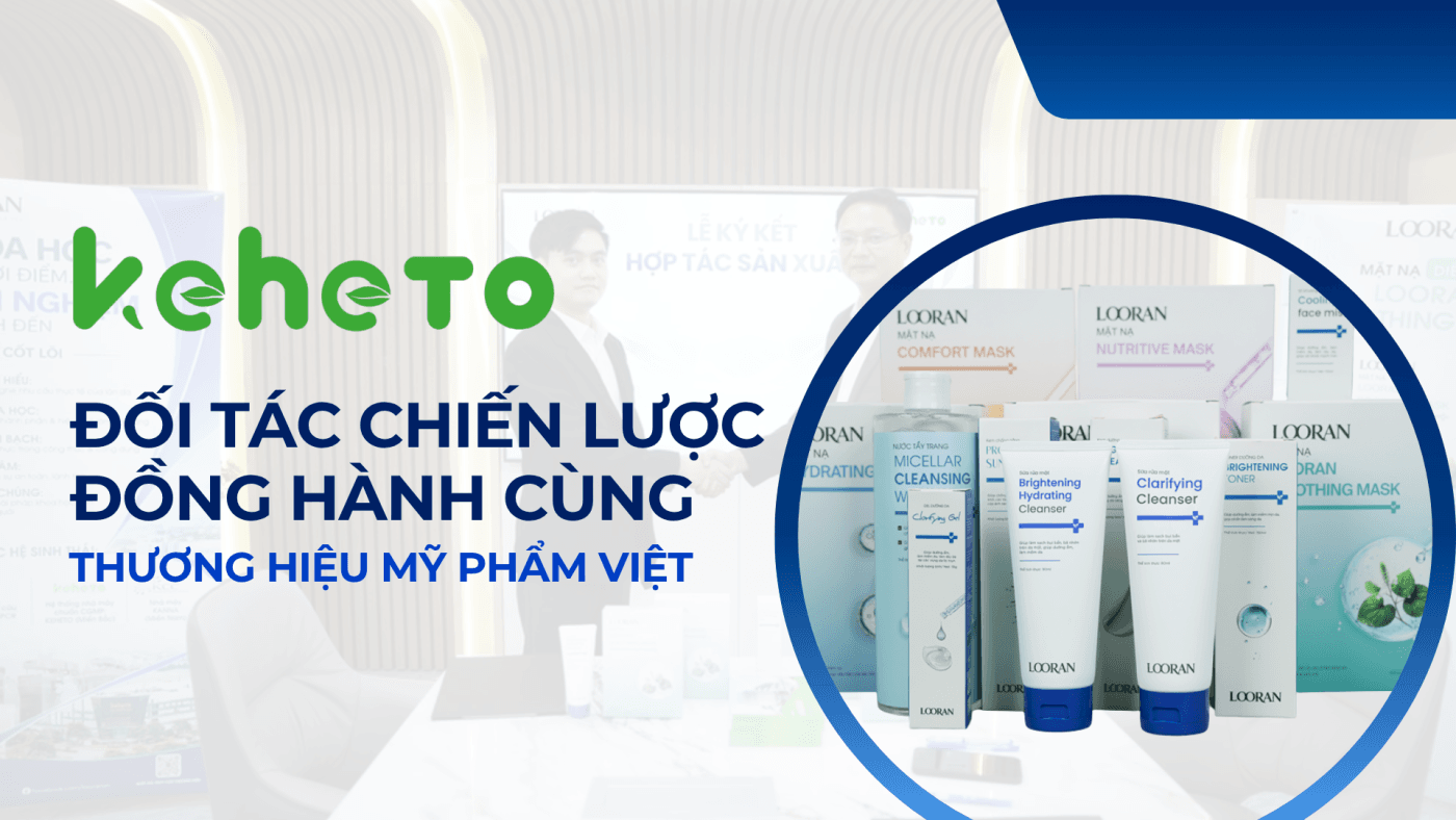 Keheto gia công mỹ phẩm cho thương hiệu Việt